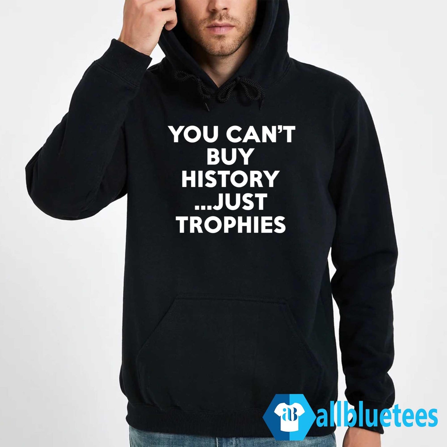 You Can’t Buy History Just Trophies Shirt