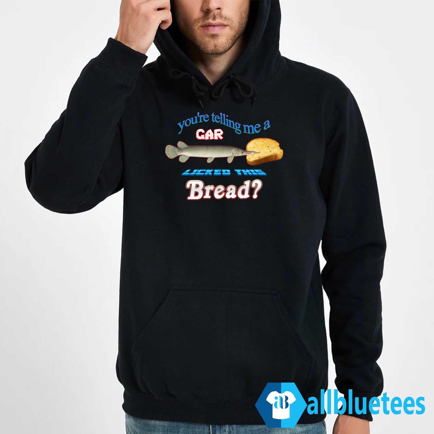 You’re Telling Me A Gar Licked This Bread Shirt