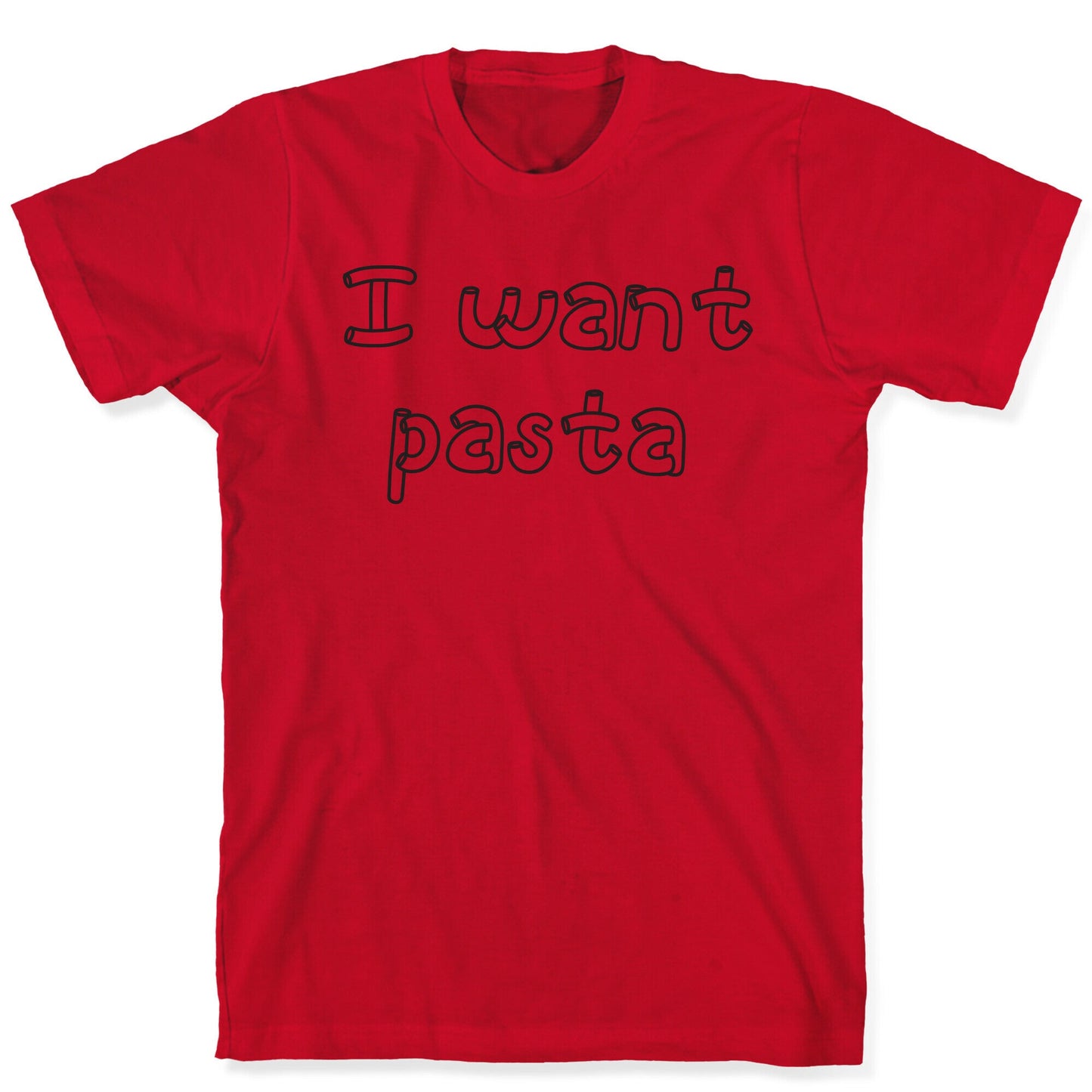 I Want Pasta T-Shirt
