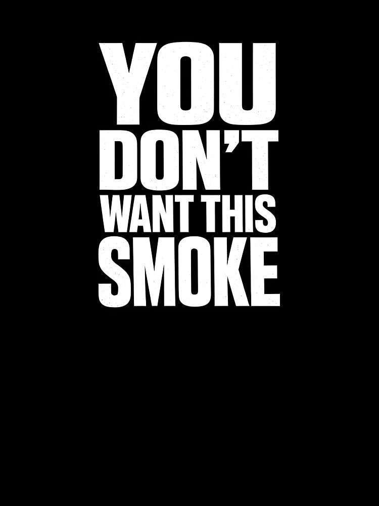 You Don't Want This Smoke Design by VampimorPH