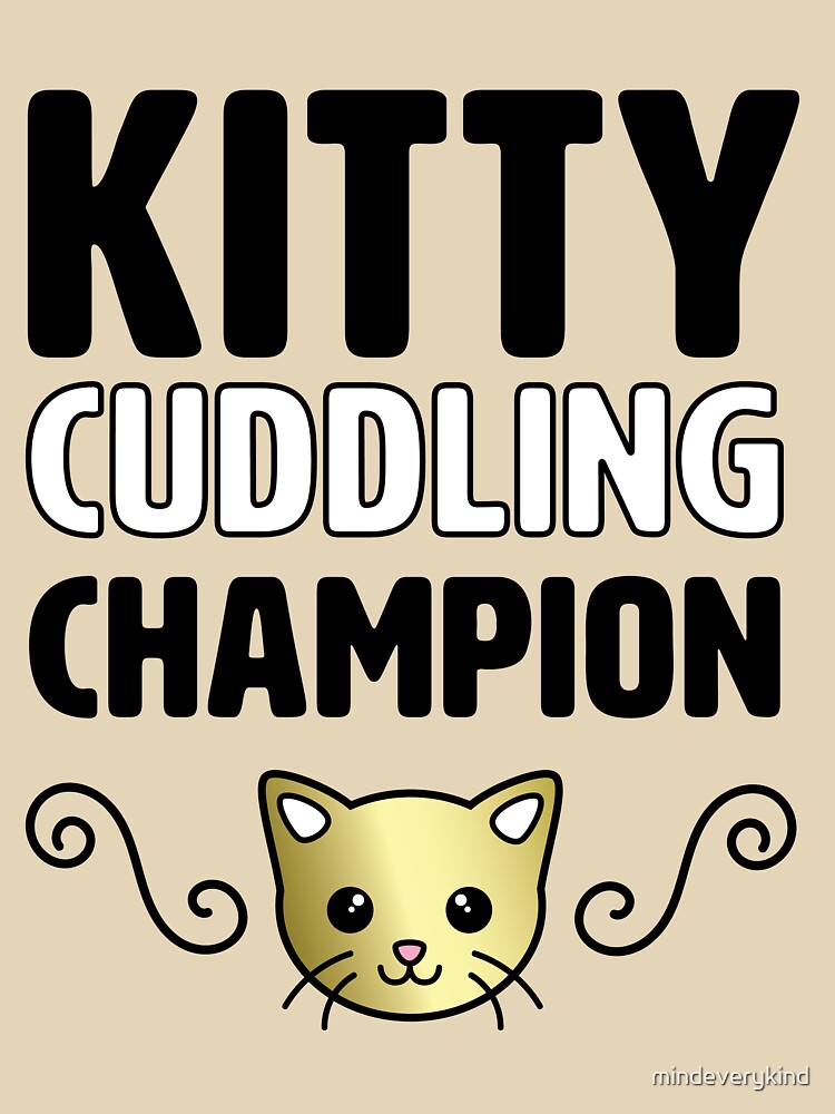 Kitty Cuddling Champion Shirt for Cat Lovers by mindeverykind