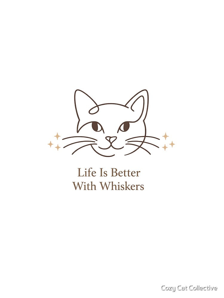 Life Is Better With Whiskers – Cute Minimal Cat Lover Shirt | Cat Mom Gift | Aesthetic Cat Design by Cozy Cat Collective