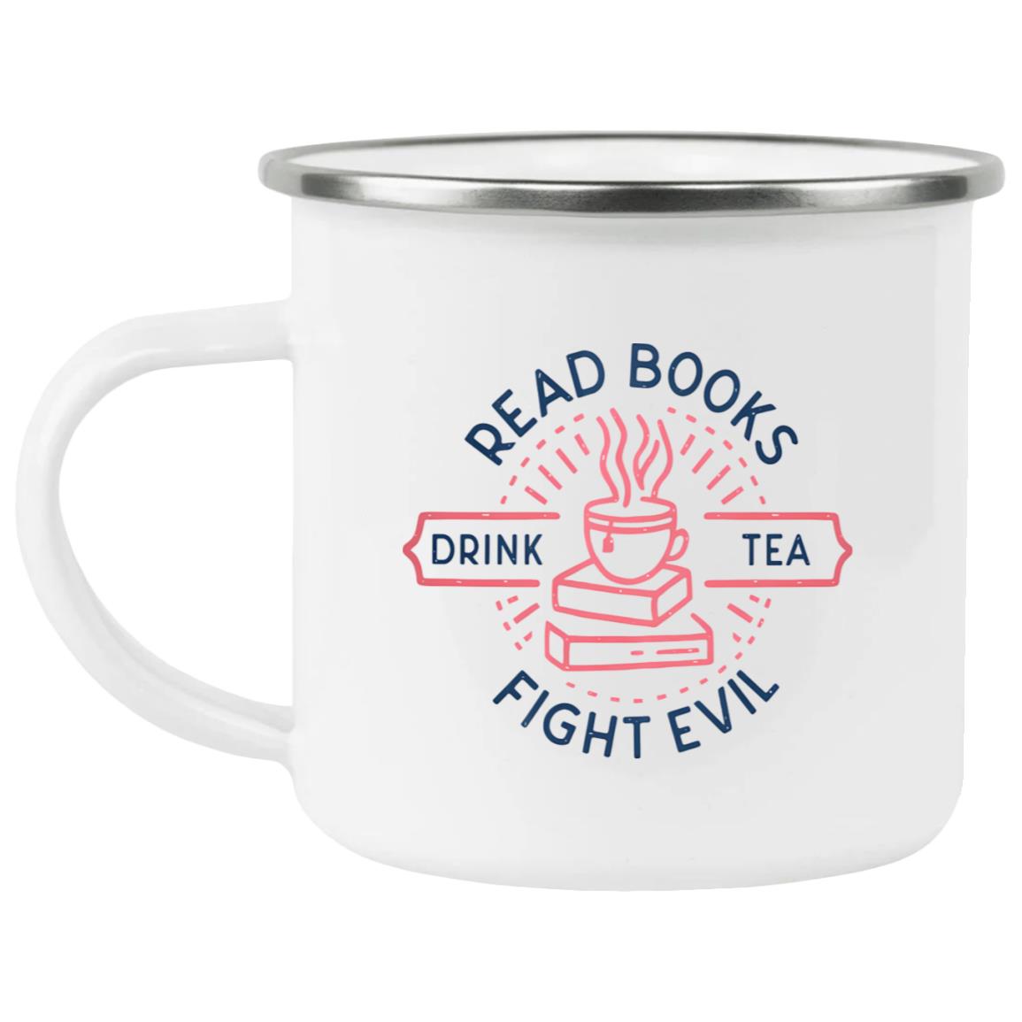 Read Books Drink Tea Fight Evil Mug