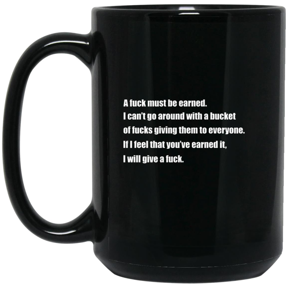 A Fuck Must Be Earned Mug