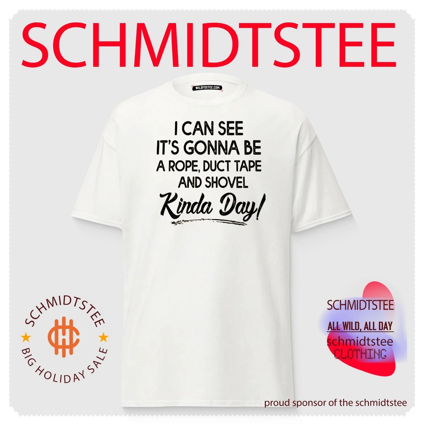 I can see it’s gonna be a rope duct tape and shovel kind day simple shirt
