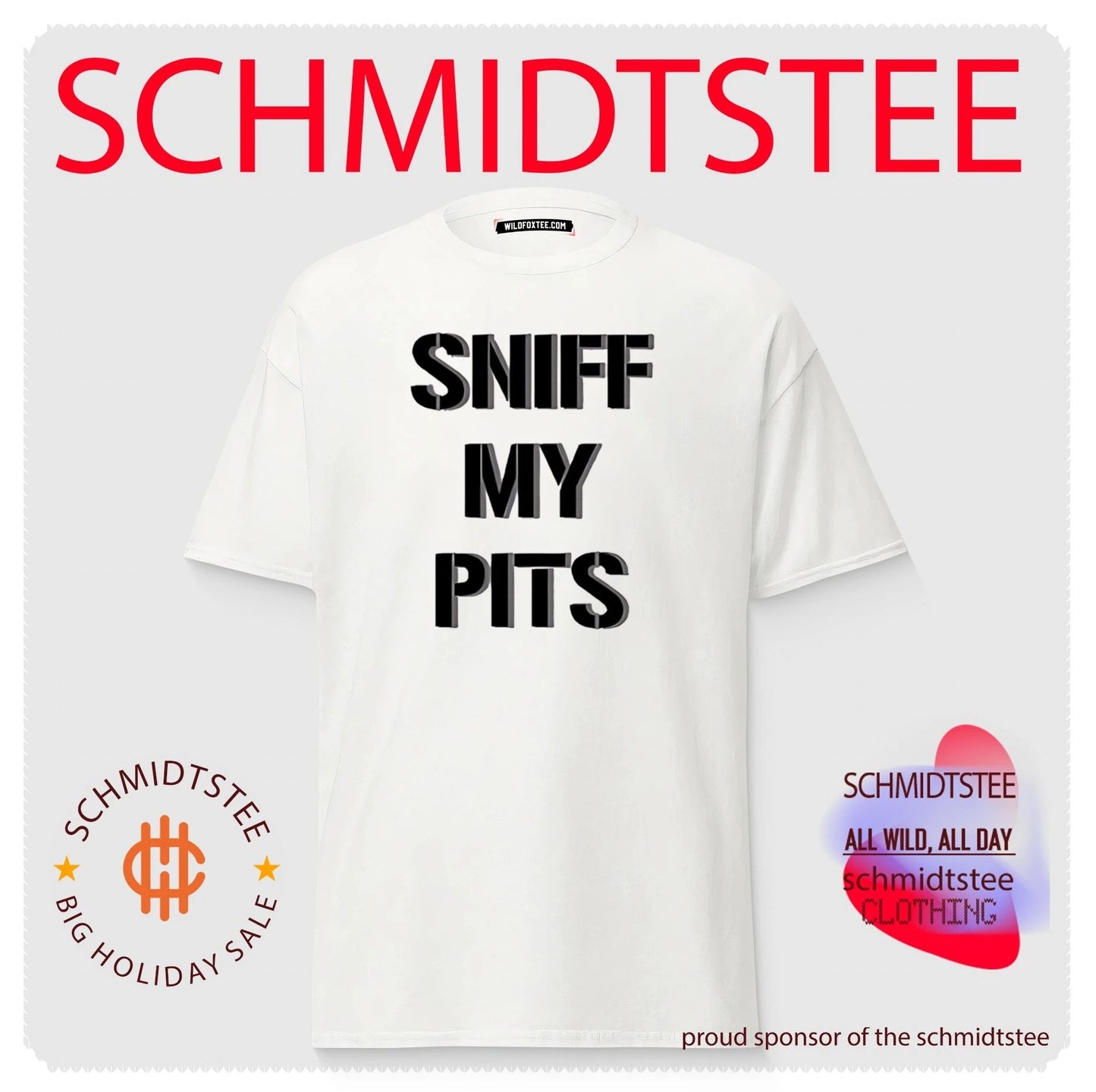 Sniff My Pits text shirt