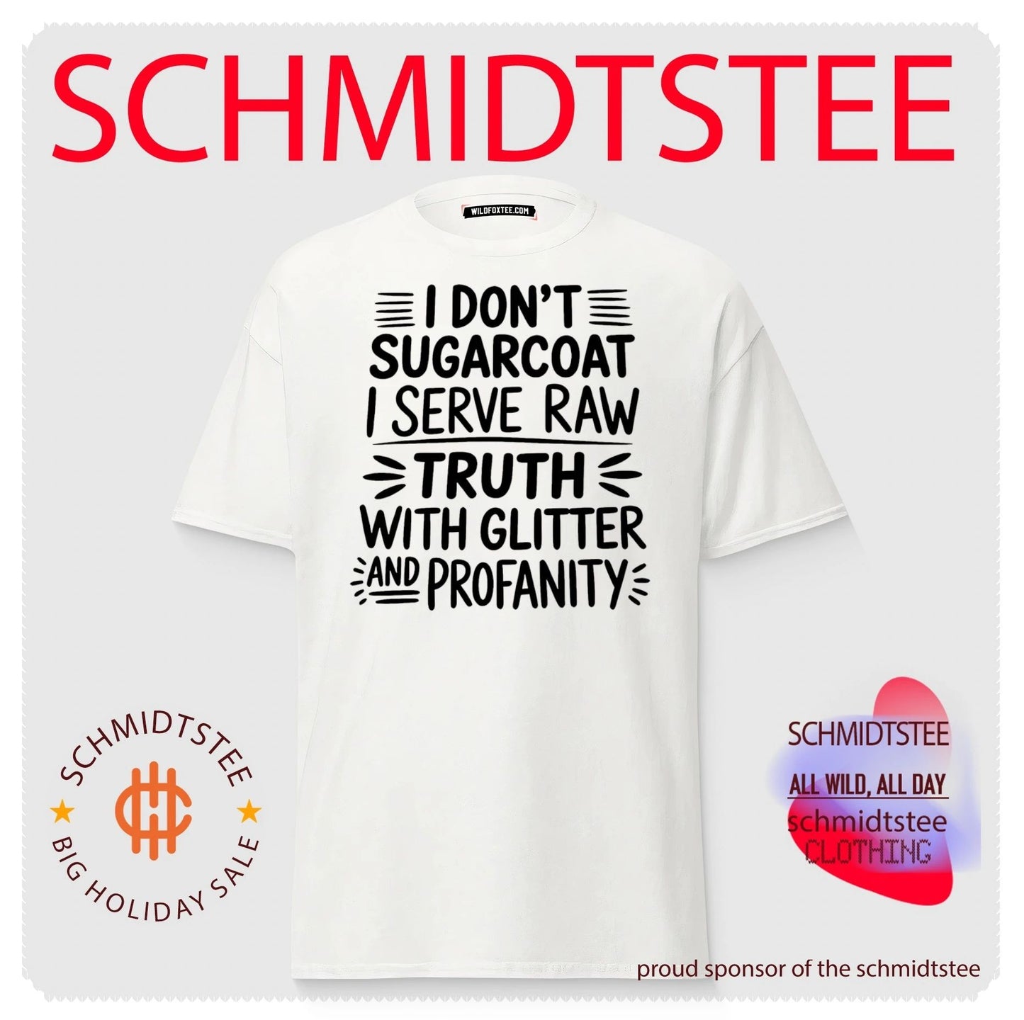 I don’t sugarcoat I serve raw truth with glitter and profanity text shirt