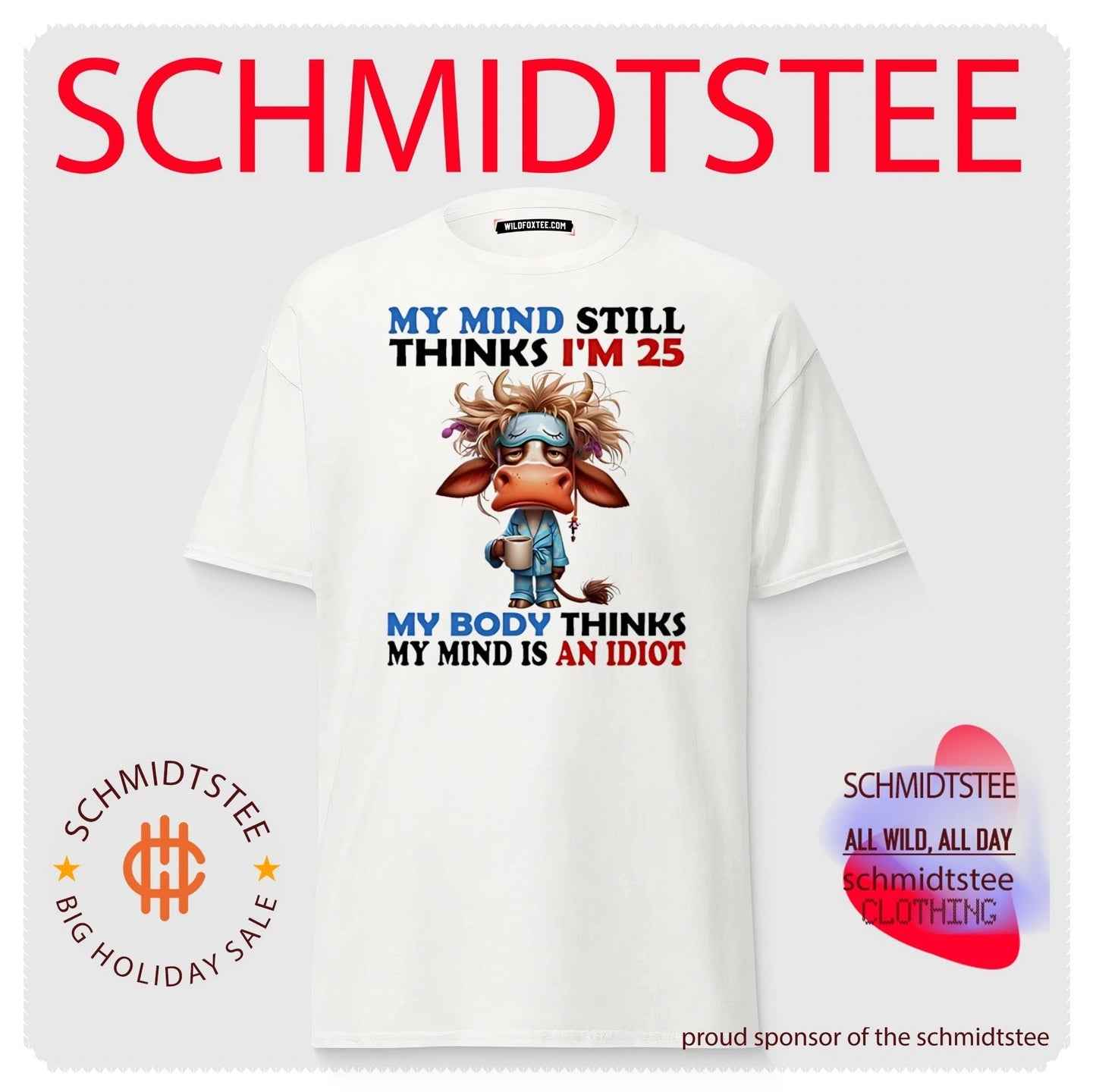 My mind still thinks I’m 25 my body thinks my mind is an idiot funny shirt