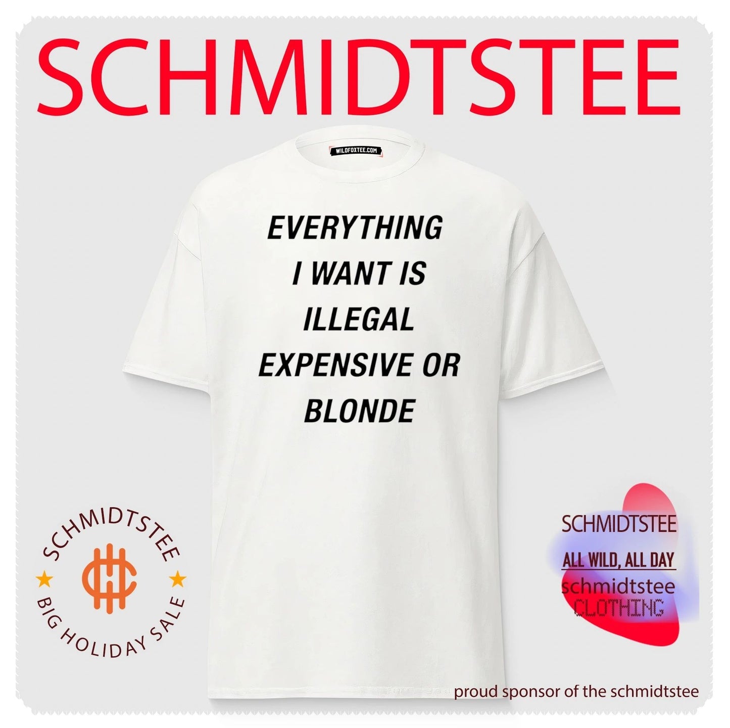 Everything I want is illegal expensive or blonde shirt