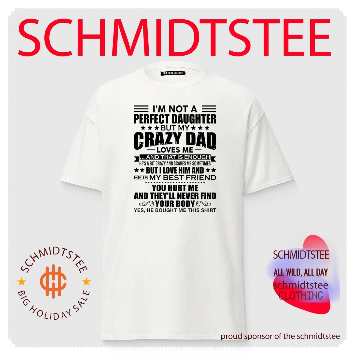 I’m not a perfect daughter but my crazy dad loves me text shirt