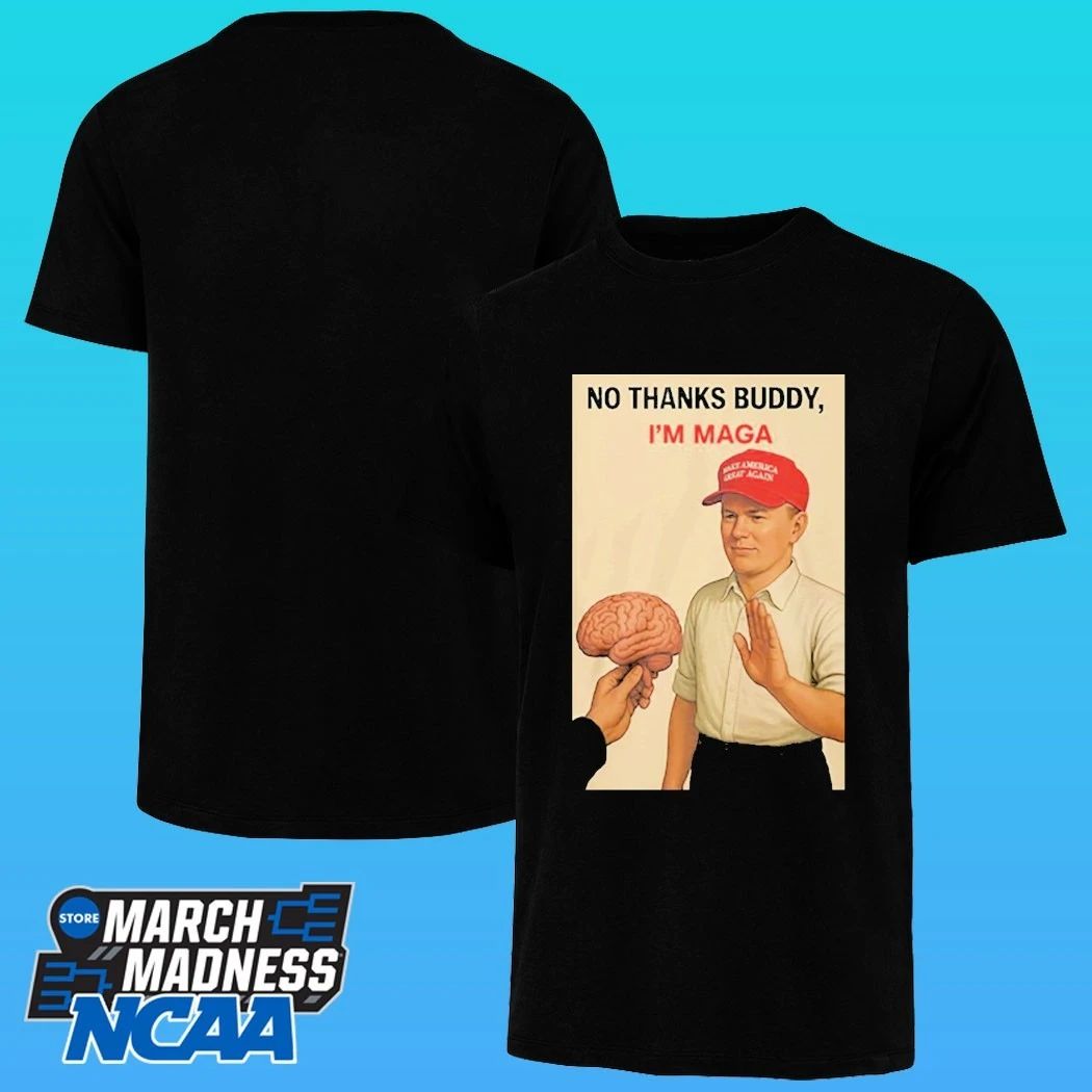 No Thanks Buddy I’m Maga Shirt