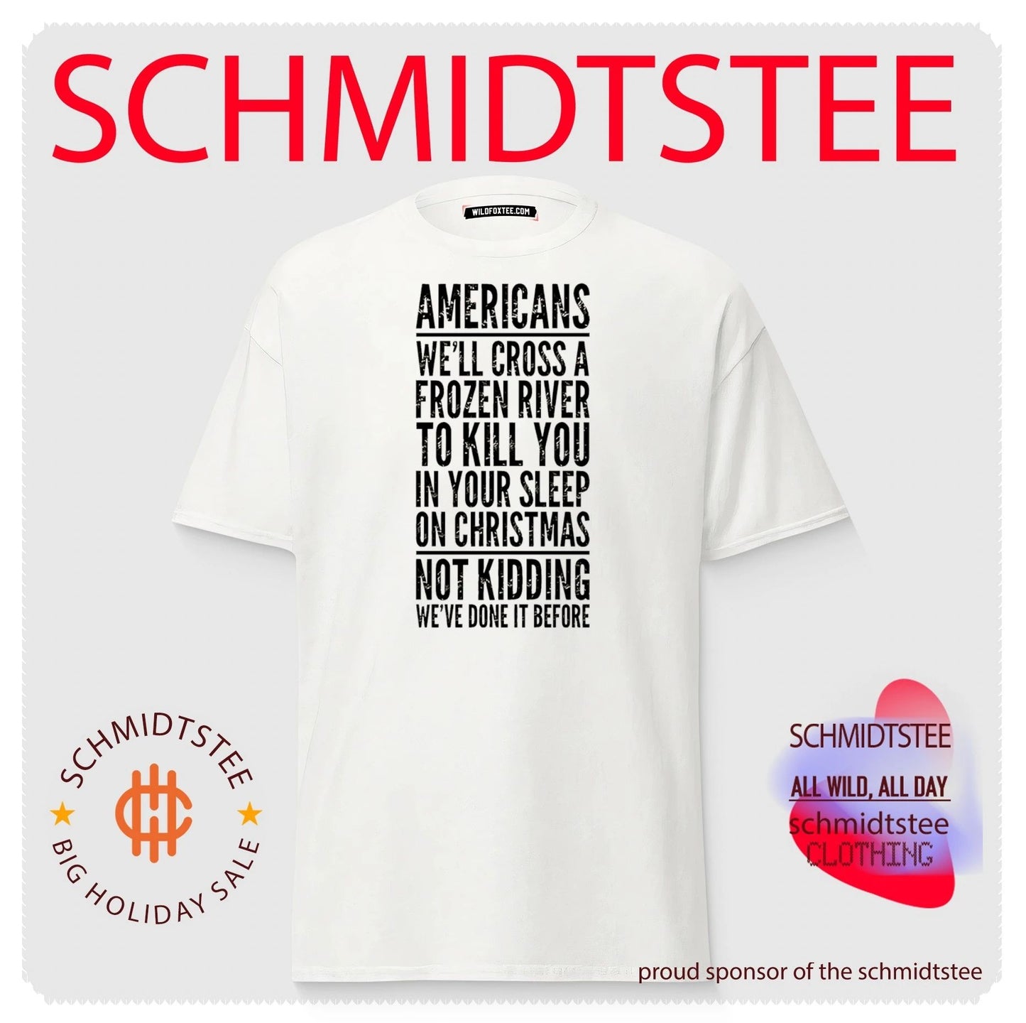 Amenricans we’ll cross a frozen river to kill you in your sleep shirt