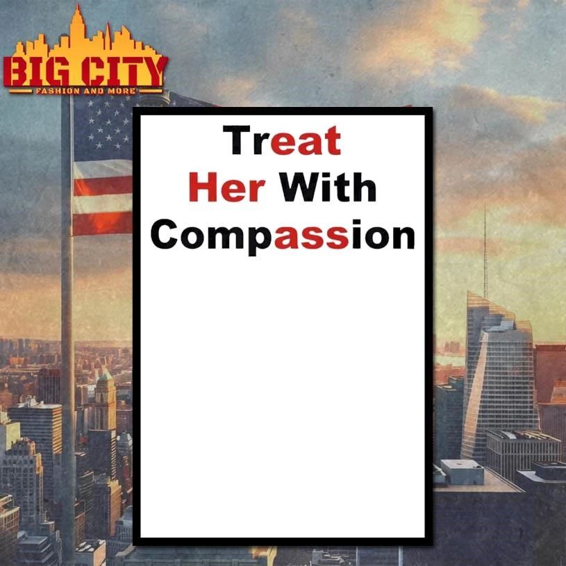 Treat Her With Compassion Shirt