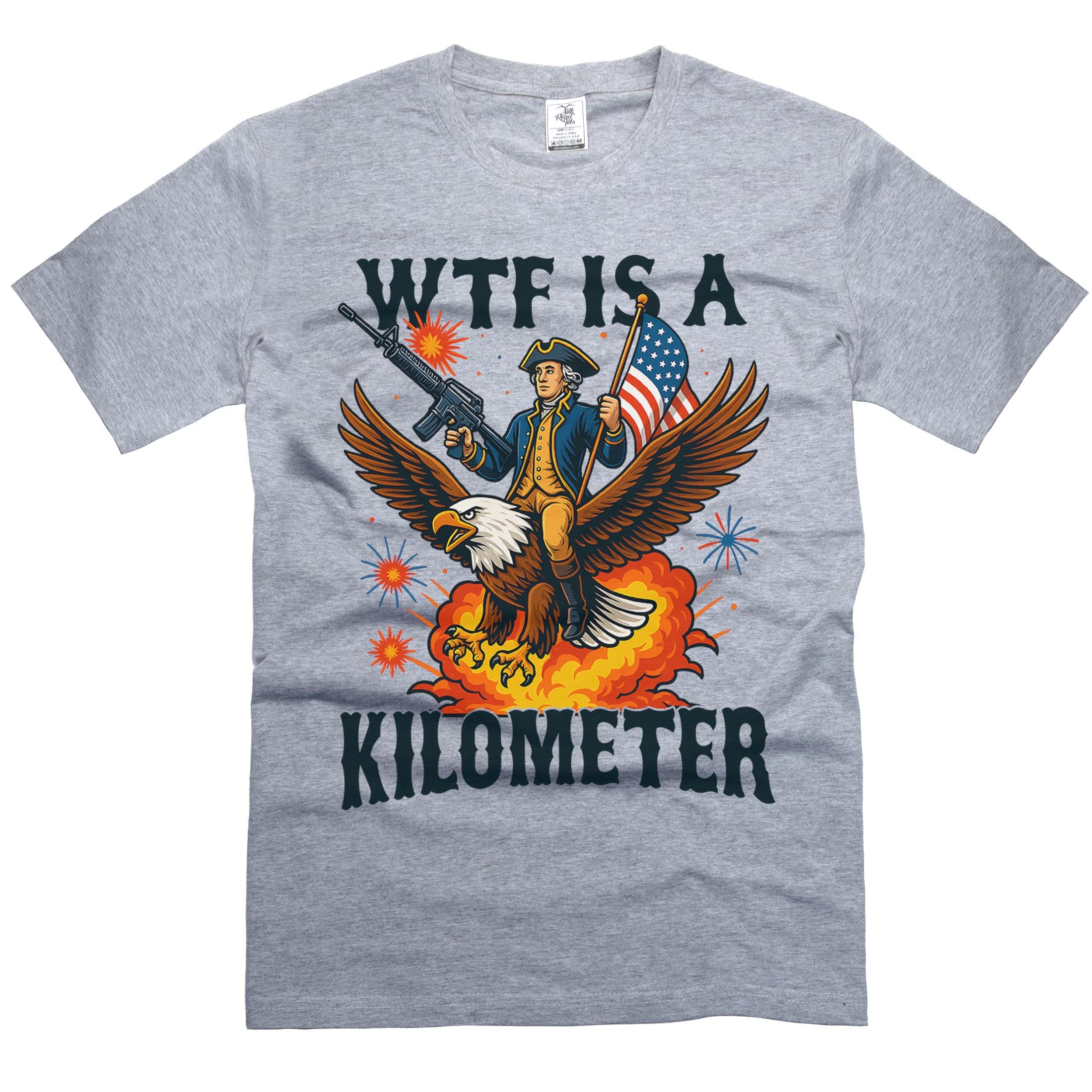 Wtf Kilometer 4th July Sarcastic Tee Unisex T-shirt, Sweatshirt, Hoodie (2)