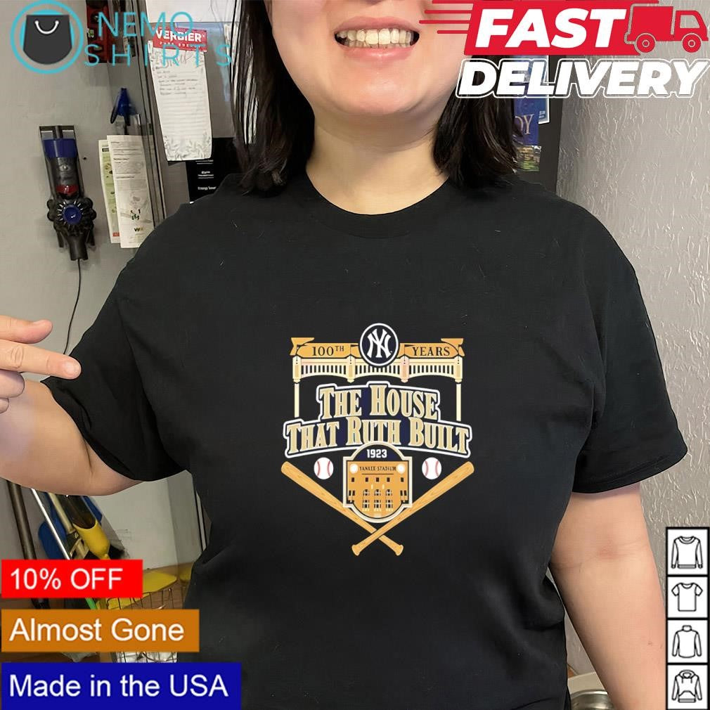100 Years New York Yankees the house that ruth built shirt