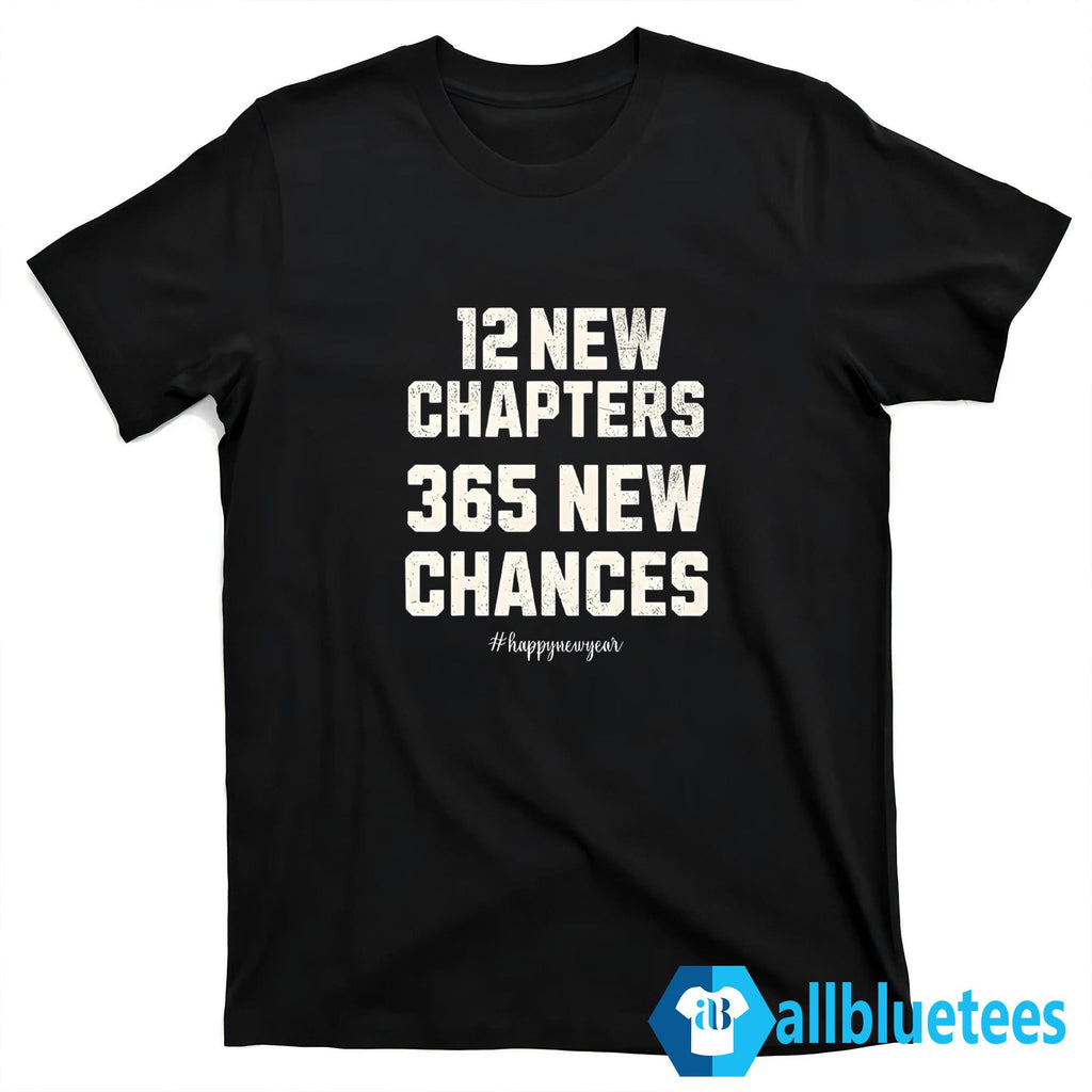 12 New Chapters 365 New Chances Happy New Year 2025 Shirt