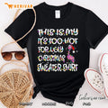 This Is My It’s Too Hot For Ugly Christmas Sweater Shirt Flamingo Christmas Lights Version