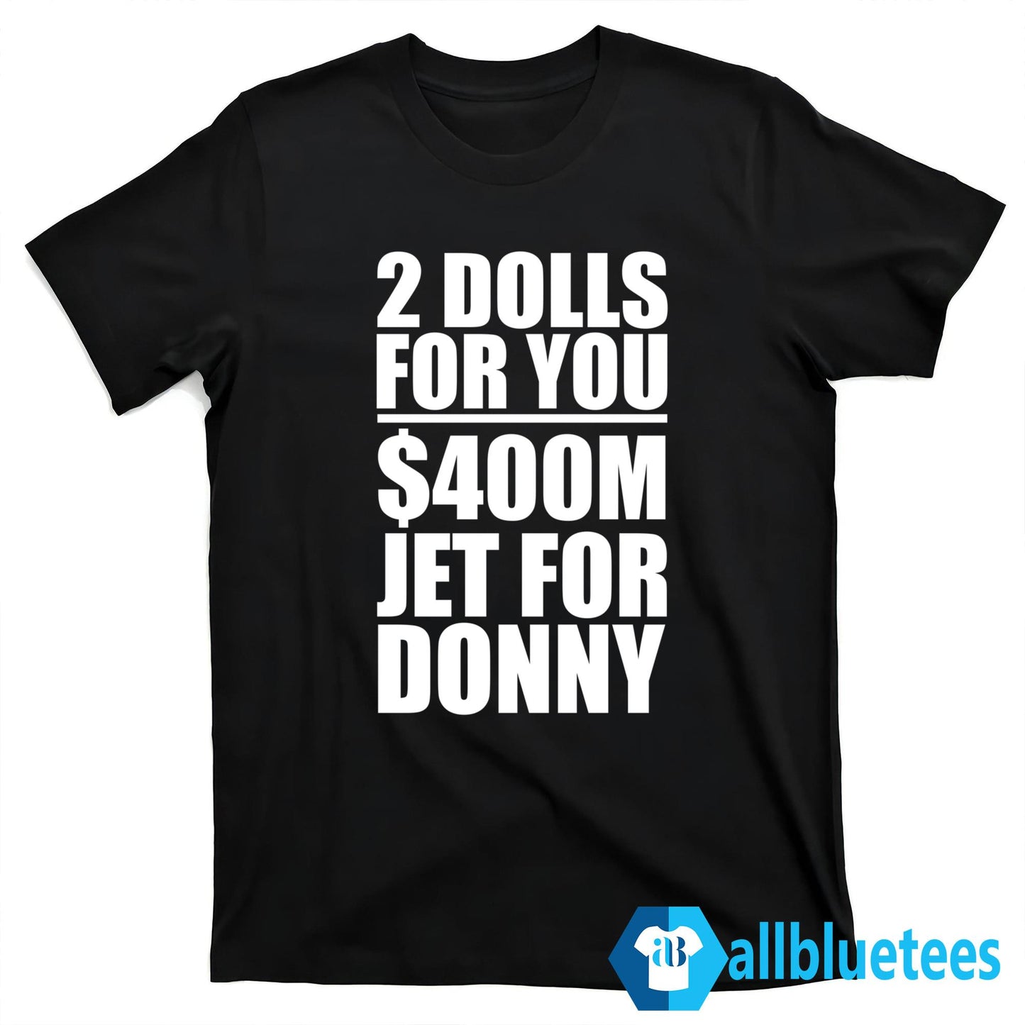 2 Dolls For You Million Jet For Donny Shirt