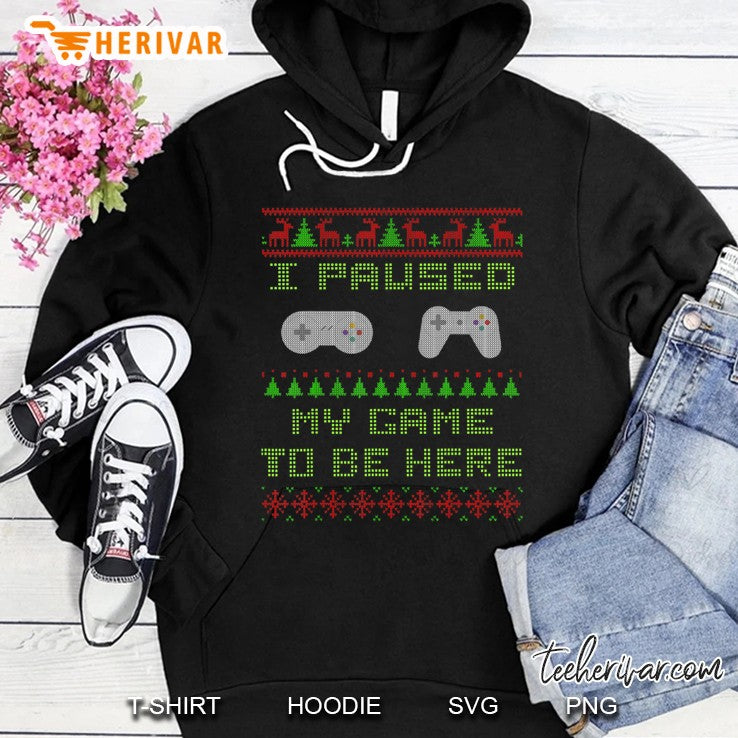 I Paused My Game To Be Here Christmas Ugly Sweater Gamer