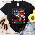 I’m Still Your President Trump Ugly Christmas Sweater Gift Pullover
