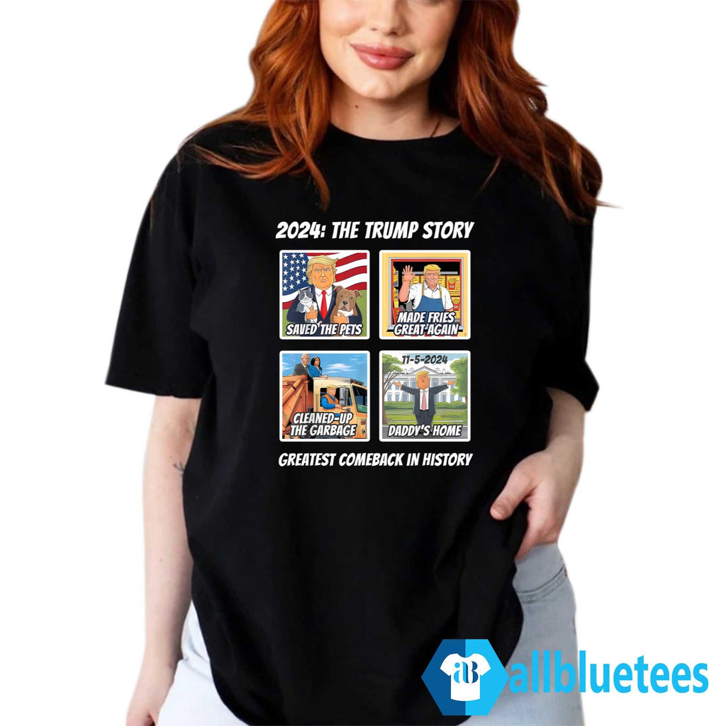 2024 The Trump Story Greatest Comeback In History Shirt
