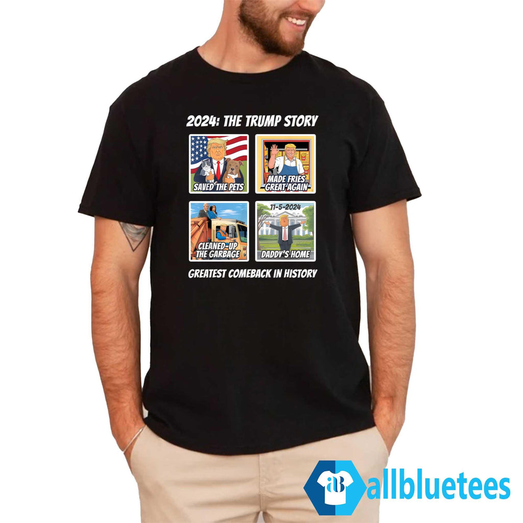 2024 The Trump Story Greatest Comeback In History Shirt