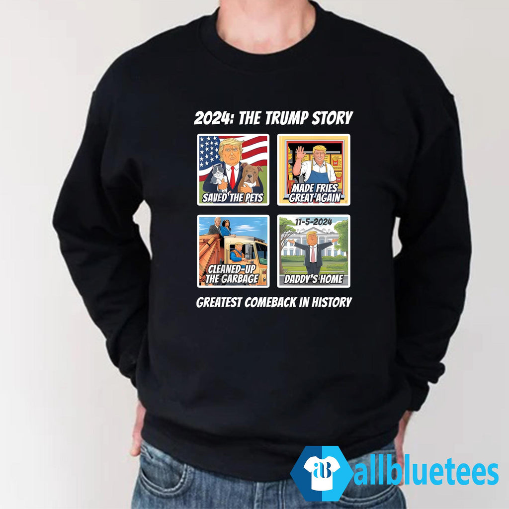 2024 The Trump Story Greatest Comeback In History Shirt