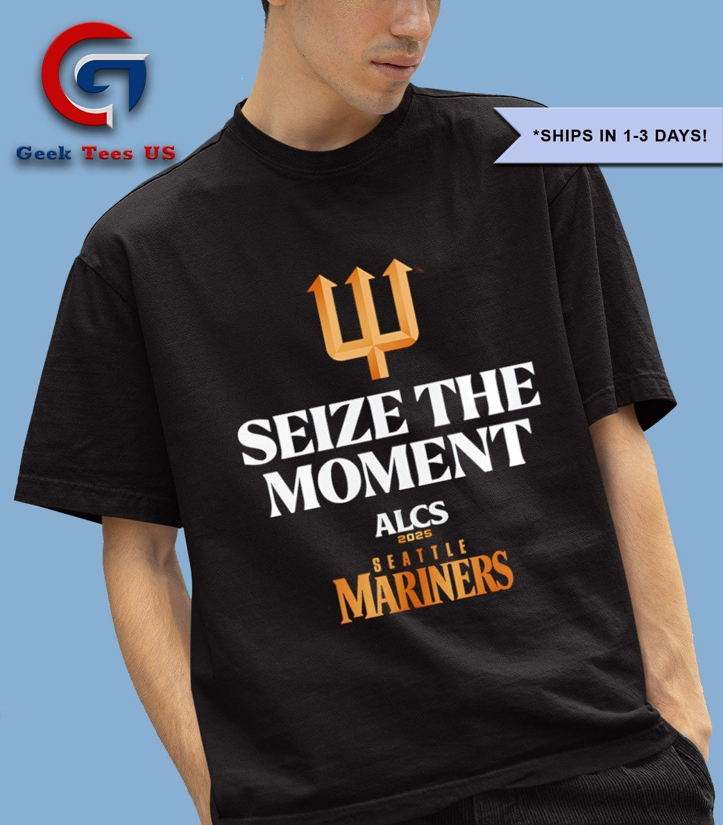2025 Seattle Mariners ALCS Seize The Moment baseball shirt