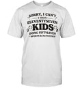 Sorry I can’t I have eleventyseven kids doing fiftyleven sports activities Unisex T-Shirt