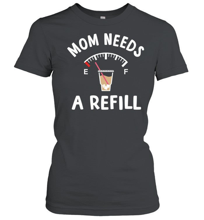 Mom needs a refill Unisex T-Shirt