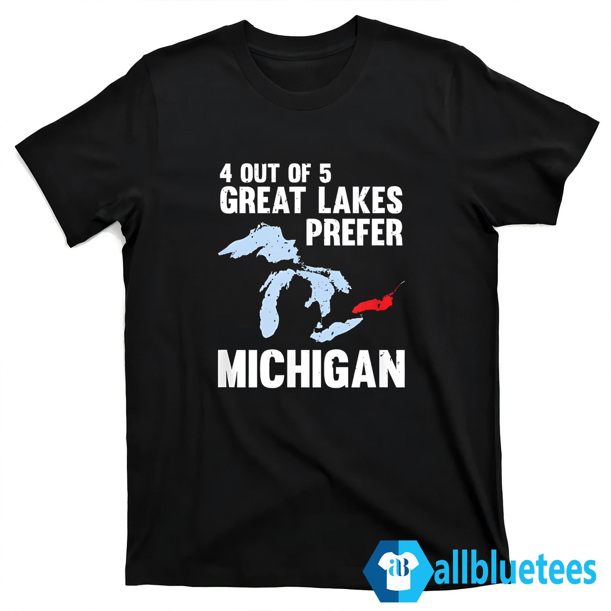 4 Out Of 5 Great Lakes Prefer Michigan Shirt