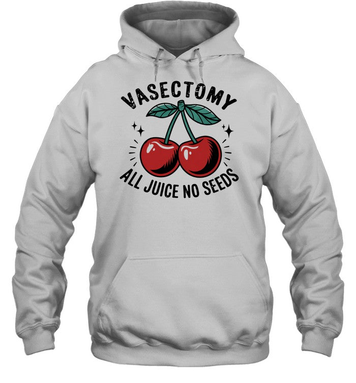 Vasectomy All Juice No Seeds Unisex T-Shirt