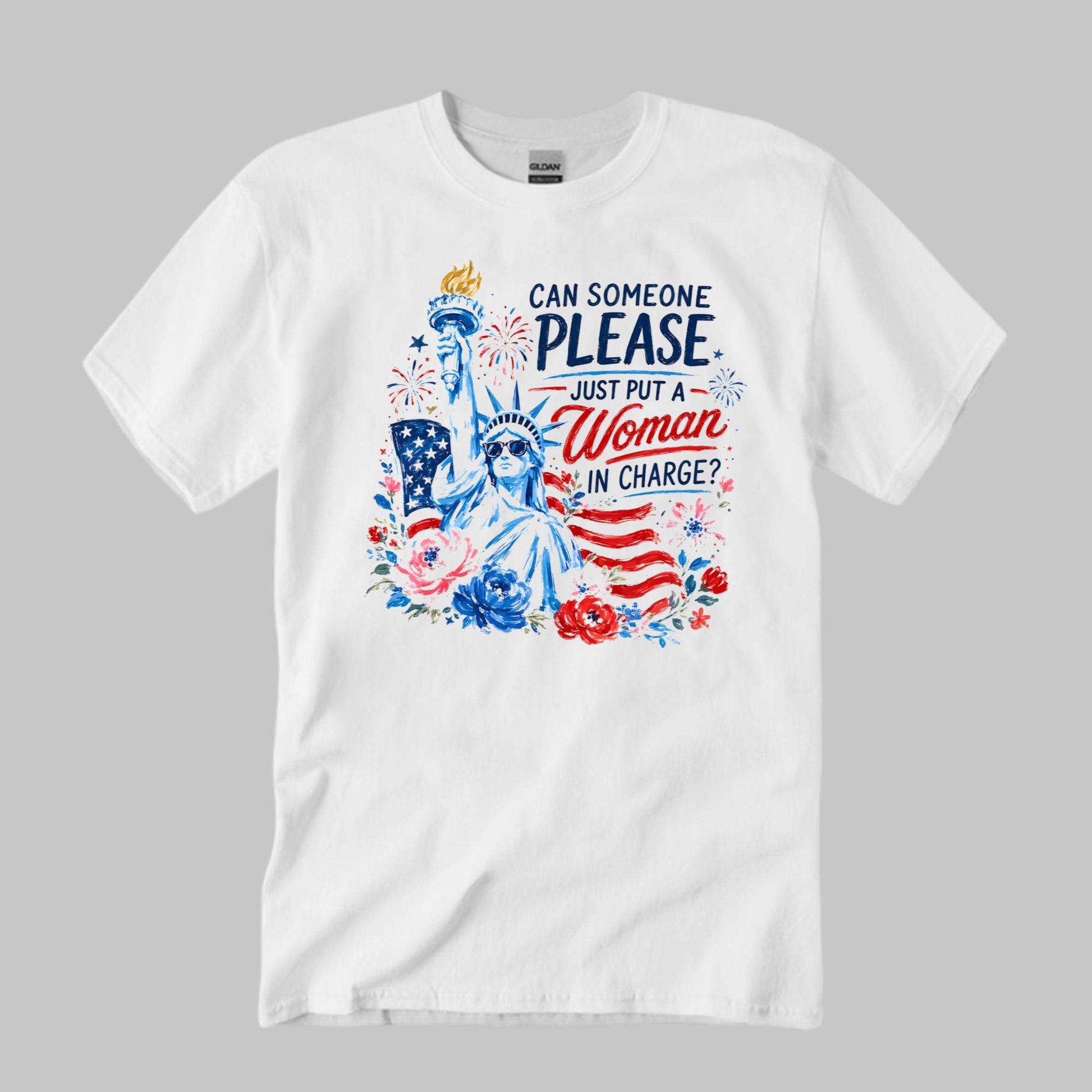 4th Of July Can Someone Please Just Put A Woman In Charge Shirt