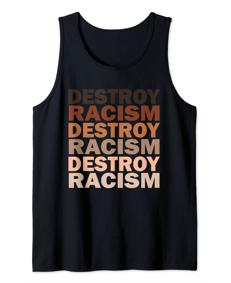 Destroy Racism , Black lives matter BLM Tank Top