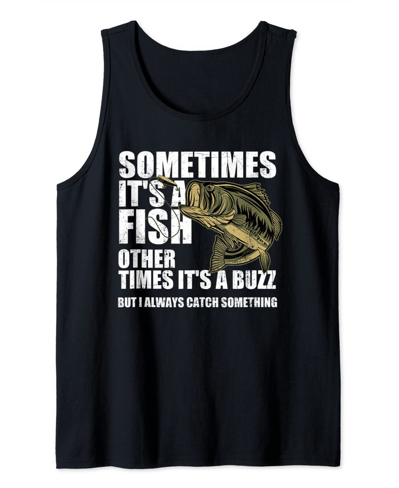 Funny Bass Fishing Sometimes Catch a Buzz Adult Humor Quote Tank Top