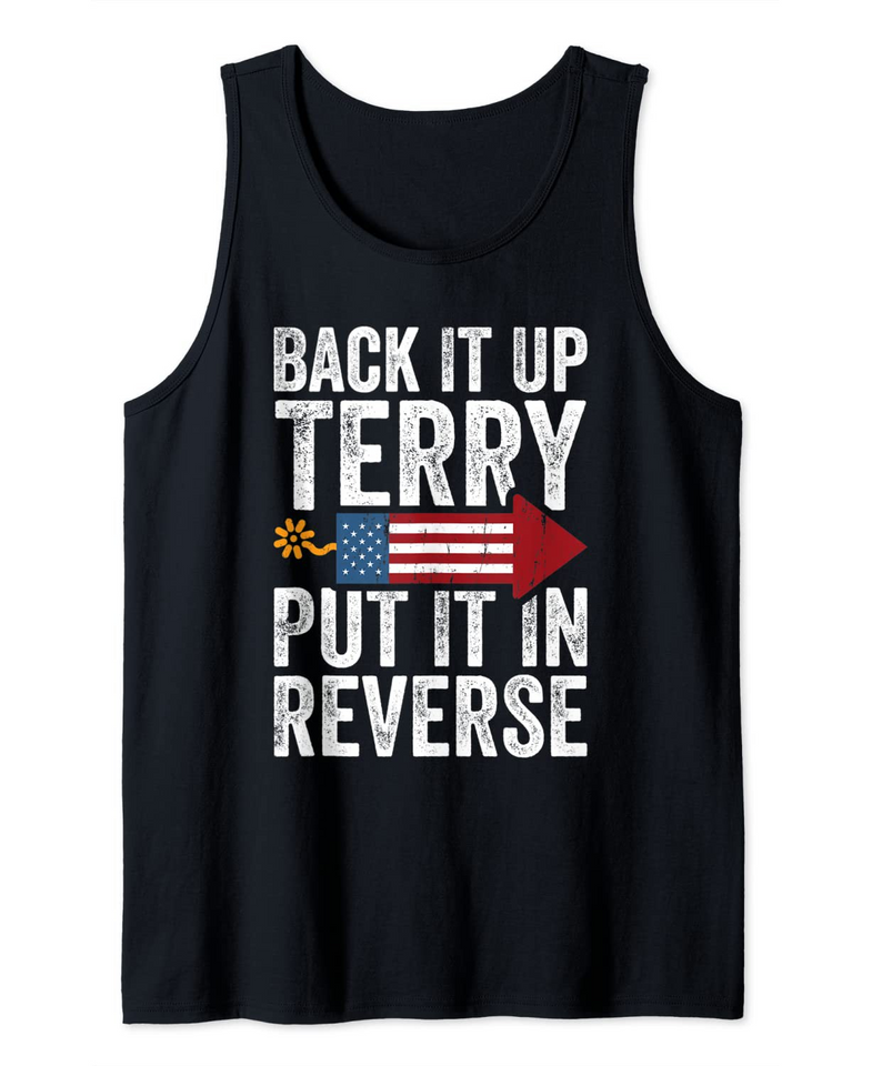 Back It Up Terry Put It In Reverse Funny 4th Of July Tank Top
