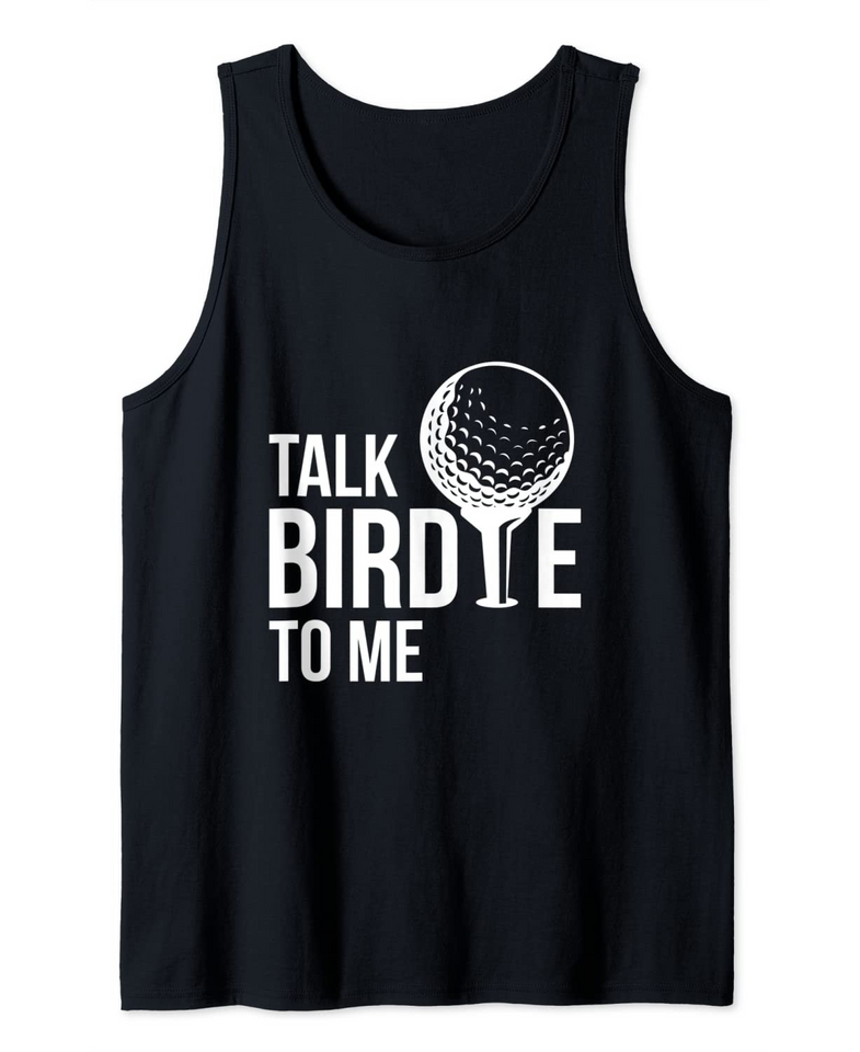 Talk Birdie To Me, Funny Golf Tank Top