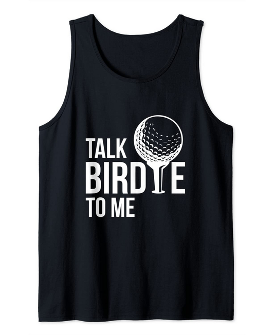 Talk Birdie To Me, Funny Golf Tank Top