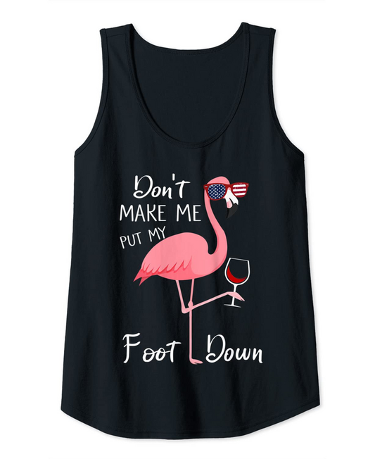 Womens Don't Make Me Put My Foot Down Pink Flamingo Summer Tank Top