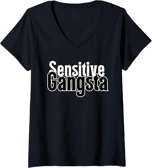 Womens Sensitive Gangsta Tough Guy with Feelings.Funny Urban Quote V-Neck T-Shirt