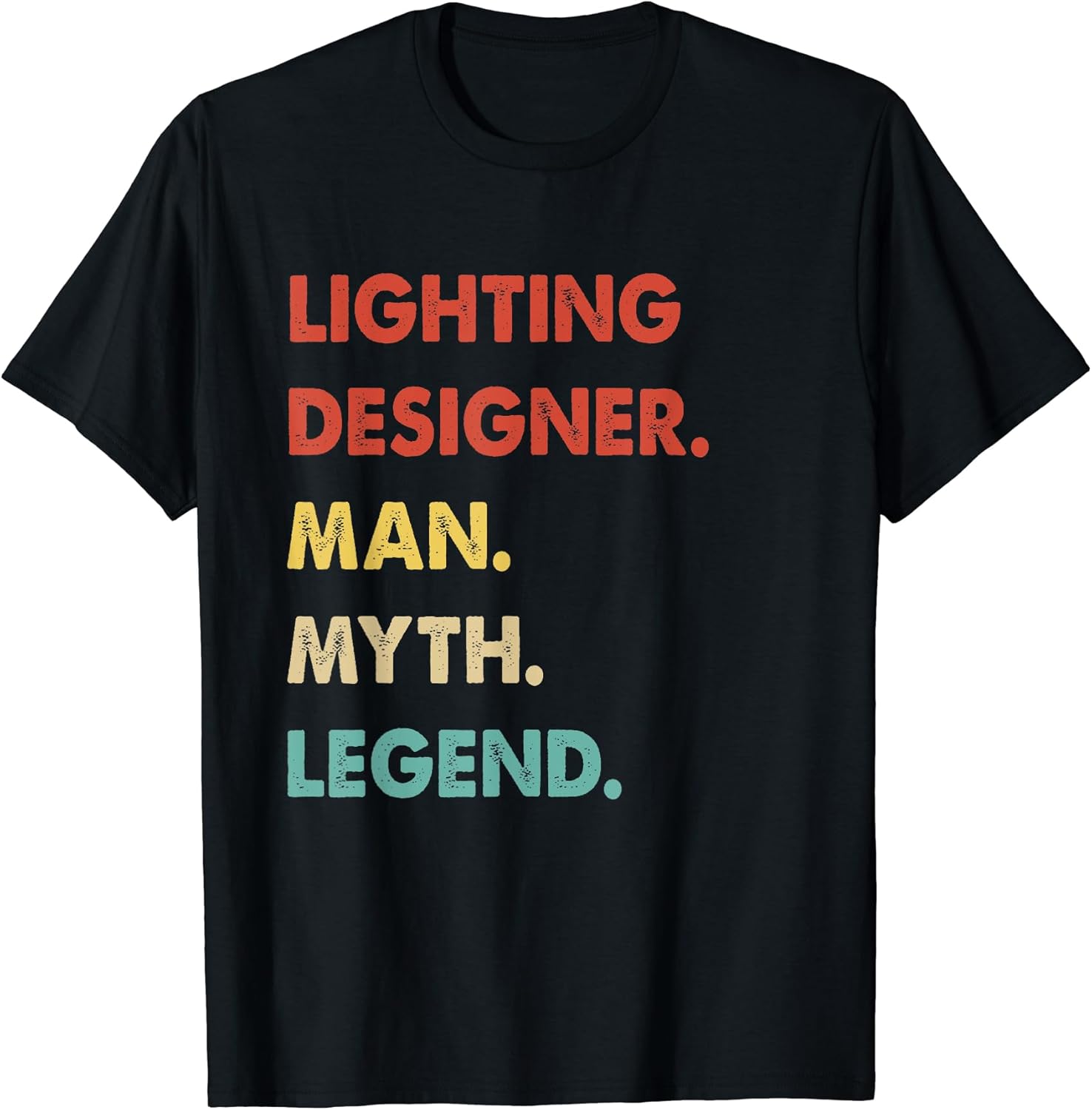 Lighting Designer Man Myth Legend T-Shirt