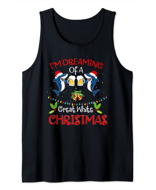 I'm Dreaming Of A Great White Christmas Funny Holiday Tank Top