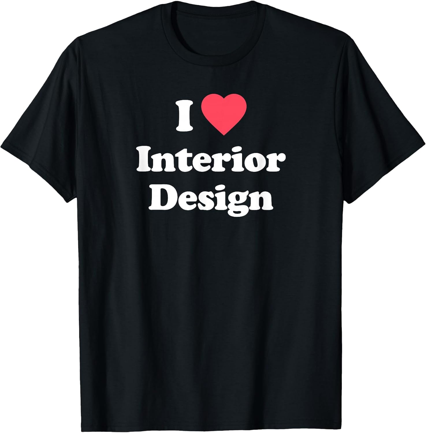 Love - Cute Interior Design / Interior Designer T-Shirt