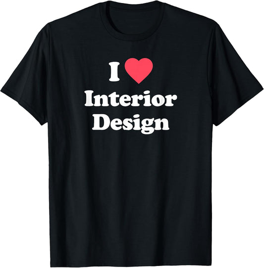 Love - Cute Interior Design / Interior Designer T-Shirt