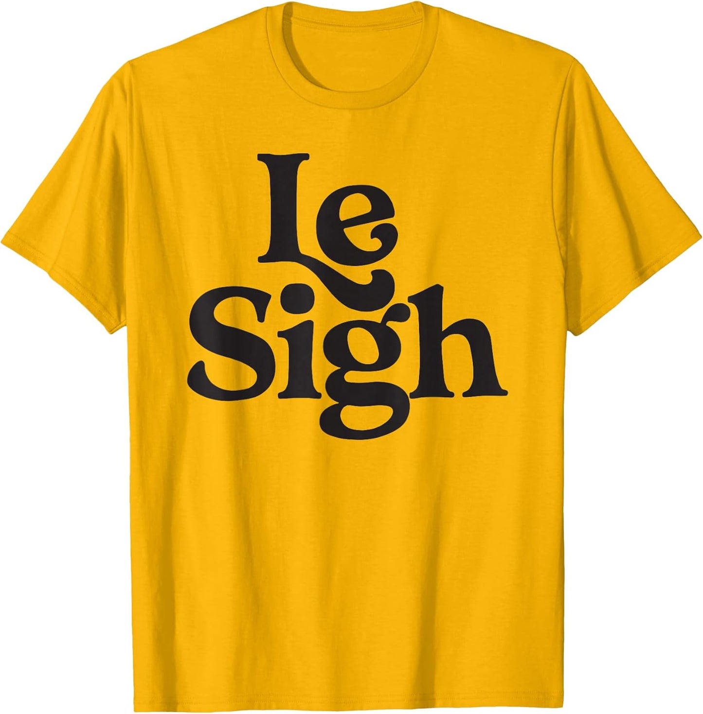 Le Sigh Minimalist Slogan Casual Fashion Modern Minimalist T-Shirt