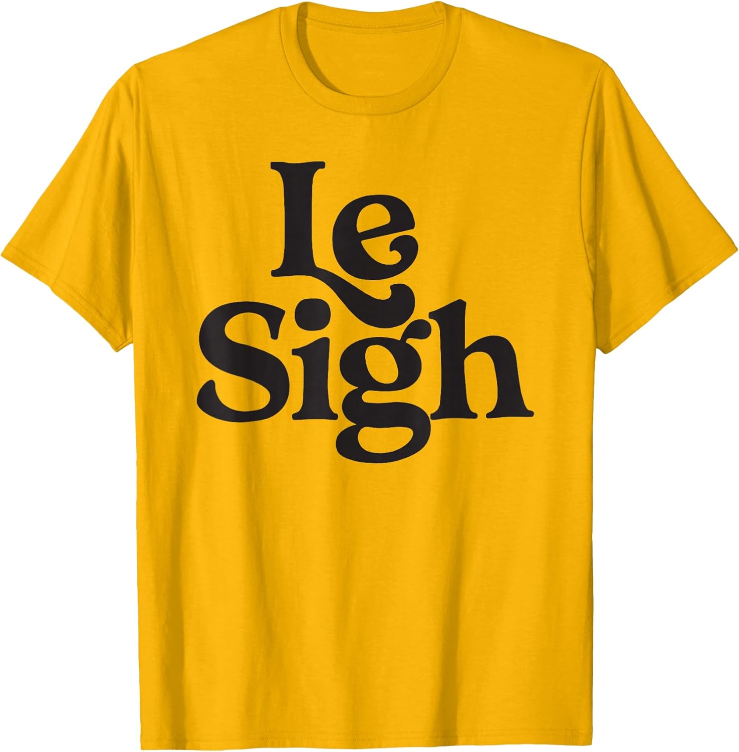 Le Sigh Minimalist Slogan Casual Fashion Modern Minimalist T-Shirt