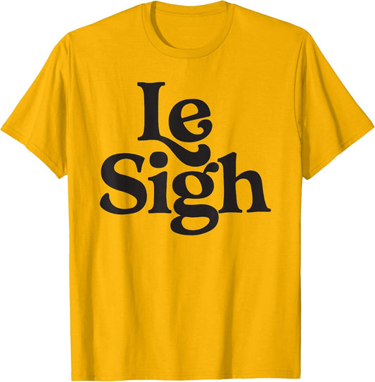 Le Sigh Minimalist Slogan Casual Fashion Modern Minimalist T-Shirt