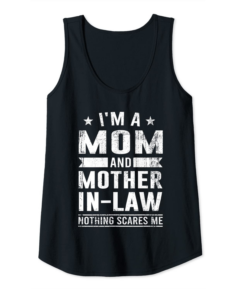 I'm a Mom and Mother-in-law Mother-in-law Tank Top