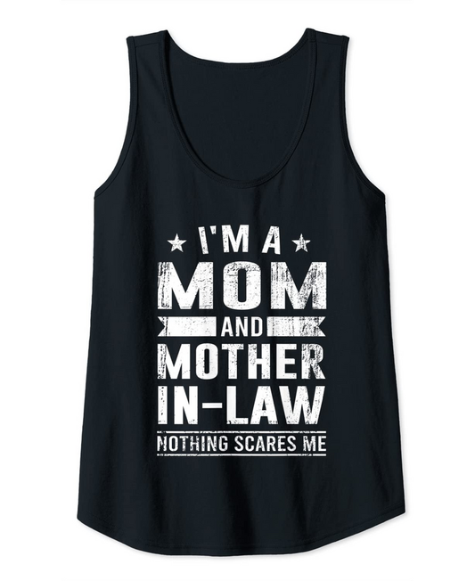 I'm a Mom and Mother-in-law Mother-in-law Tank Top