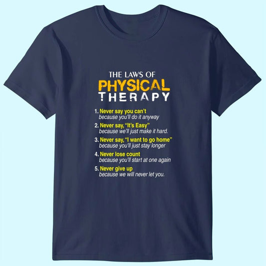 The Laws Of Physical Therapy Motivational Goals T Shirt